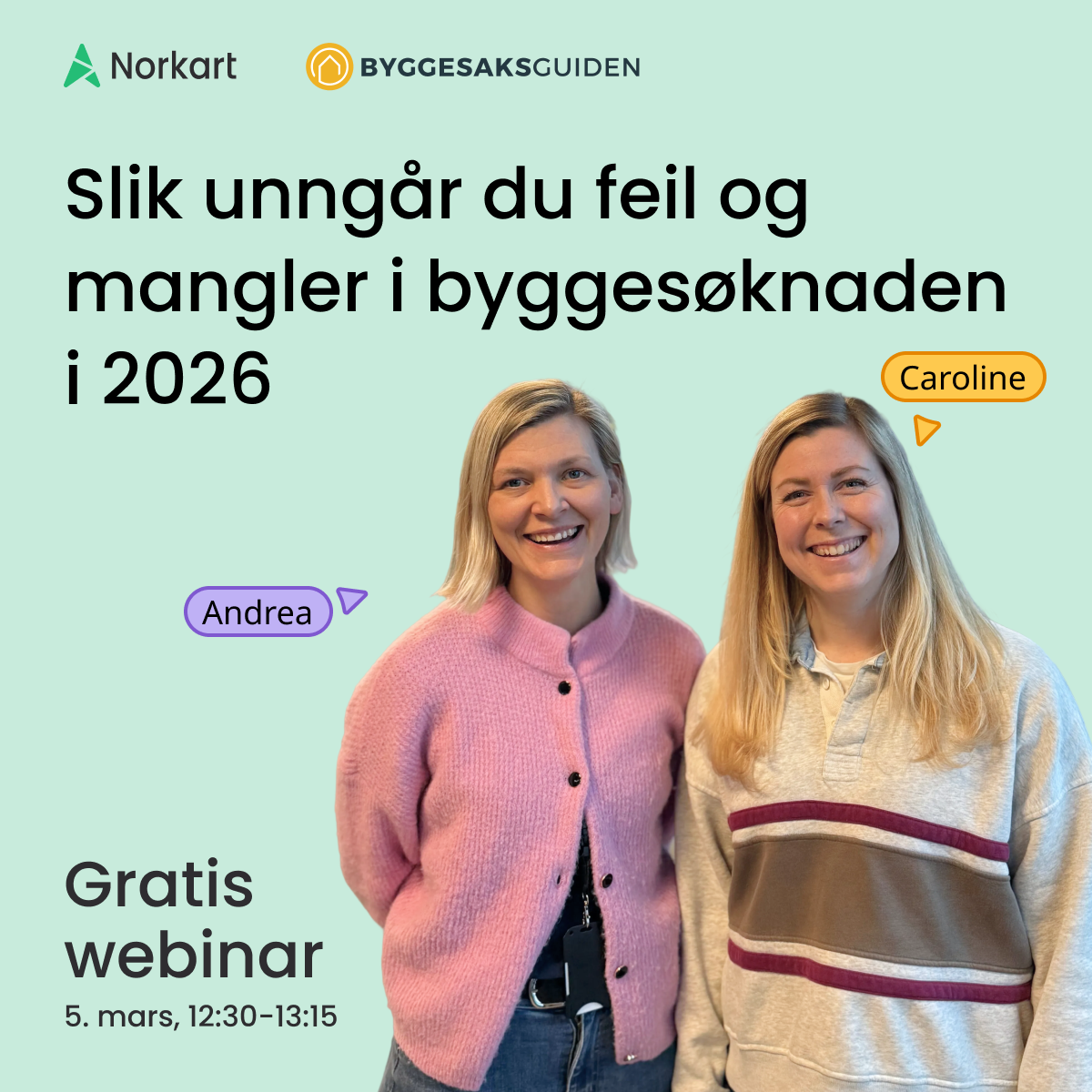 Andrea fra Norkart og Caroline fra Byggesaksguiden inviterer til webinar